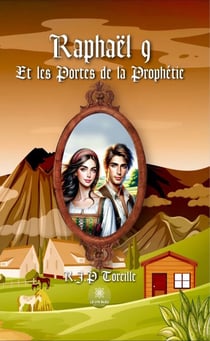 Raphaël - Tome 9 - Et les portes de la prophétie