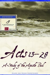 Acts 13-28 - A Study of the Apostle Paul