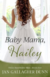 Baby Mama, Hailey - Those Hawthorne Men, #5