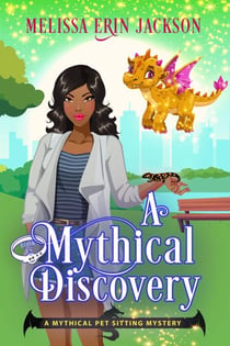 A Mythical Discovery - A Mythical Pet Sitting Mystery, #1.5