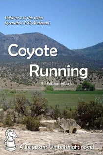 Coyote Running - A Reluctant White Knight, #2