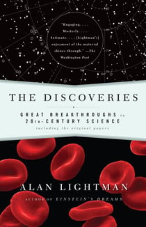 The Discoveries - Great Breakthroughs in 20th-Century Science, Including the Original Papers