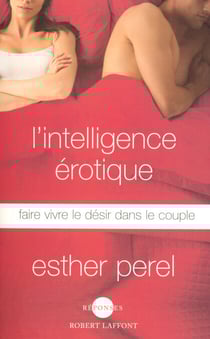 L'intelligence érotique - Faire vivre le désir dans le couple