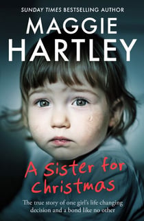 A Sister for Christmas - The true story of one girl’s life-changing decision and a bond like no other