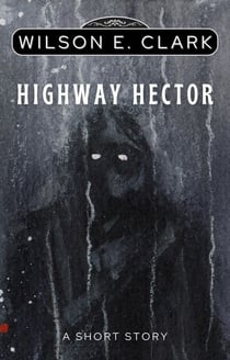 Highway Hector (A Short Story) - Dainty Little Things