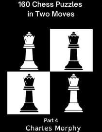 160 Chess Puzzles in Two Moves, Part 4 - Winning Chess Exercise