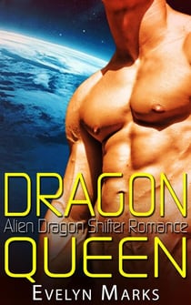 Dragon Queen - Alien Dragon Shifter Romance - Paranormal Shifter Romance