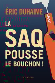 La SAQ pousse le bouchon! - SAQ POUSSE LE BOUCHON! -LA [NUM]