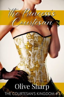 The Princess's Courtesan - The Courtesan's Kingdom, #1