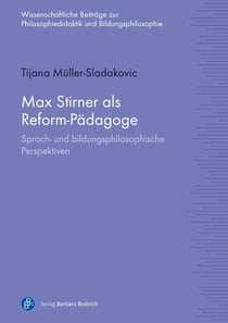Max Stirner als Reform-Pädagoge - Sprach- und bildungsphilosophische Perspektiven