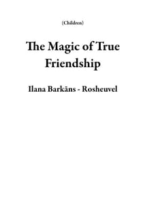 The Magic of True Friendship - Children