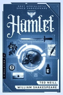 The Post Apocalyptic Space Shakespeare: Hamlet - The Post Apocalyptic Space Shakespeare, #1