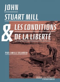 John Stuart Mill et les conditions de la liberté