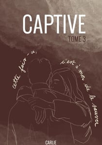Captive - tome 3