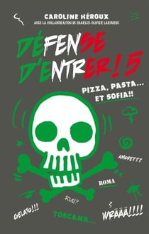 Défense d'entrer! T05 - Pizza, pasta... et Sofia !!