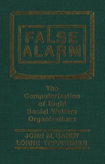 False Alarm - The Computerization of Eight Social Welfare Organizations