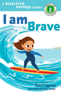 I Am Brave - A Positive Power Story