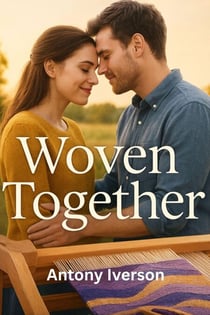 Woven Together - Romance In Willow Creek, #78