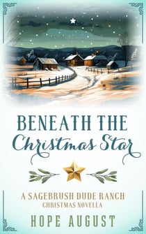 Beneath the Christmas Star - Sagebrush Dude Ranch Christmas, #3