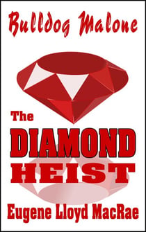The Diamond Heist - Bulldog Malone, #1