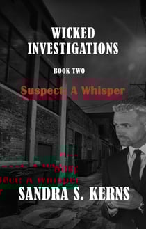 Wicked Investigations Book Two- Suspect: A Whisper - Wicked Investigations, #2