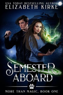 Semester Aboard: An Urban Fantasy Adventure - More than Magic, #1