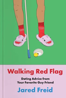 Walking Red Flag - Dating Advice from Your Favorite Guy Friend