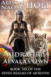 Aidrafiri: Aevala's Own - The Seven Realms of Ar'rothi, #6
