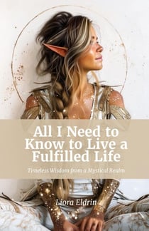 All I Need to Know to Live a Fulfilled Life