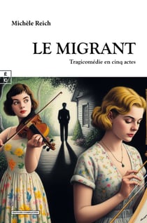 Le Migrant - Tragicomédie en cinq actes