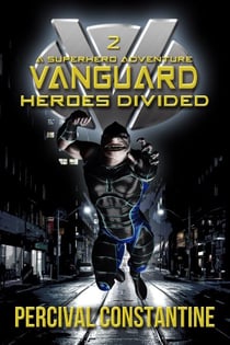 Vanguard: Heroes Divided - Vanguard, #2