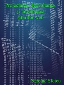 Proiectarea, dezvoltarea si întretinerea siturilor web