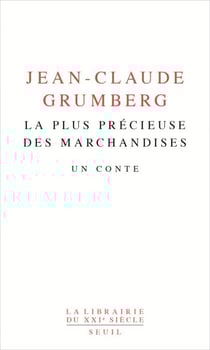La plus précieuse des marchandises - Un conte