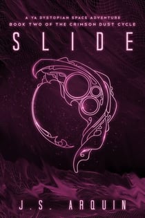 Slide: A YA Dystopian Space Adventure - The Crimson Dust Cycle, #2
