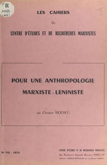 Pour une anthropologie marxiste-léniniste - Introduction à la lecture de "L'origine de la famille, de la propriété privée et de l'État" (1884), de Frédéric Engels