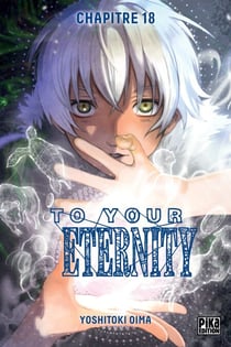 To Your Eternity Chapitre 018 - Nouvelle vie