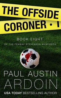 The Offside Coroner - Fenway Stevenson Mysteries, #8