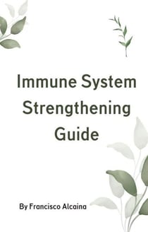 Immune System Strengthening Guide