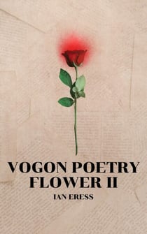 Vogon Poetry Flower II - Vogon Poetry, #2
