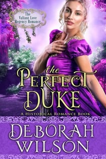 The Perfect Duke (The Valiant Love Regency Romance #3) (A Historical Romance Book) - Valiant Love, #3