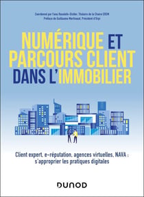 Numérique et parcours client dans l'immobilier - Client expert, e-réputation, agences virtuelles, NAVA : s'approprier les pratiques digitales