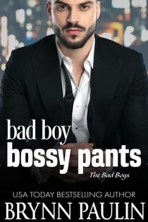Bad Boy Bossy Pants - The Bad Boys, #2
