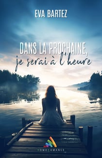 Dans la prochaine, je serai à l’heure... - Livre lesbien, Roman lesbien