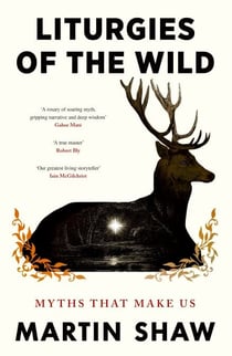 Liturgies of the Wild - Instant New York Times Bestseller – A Transformative Journey into Story, Spirit and Self-discovery