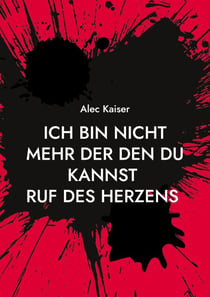 Ich bin nicht mehr der den du kannst - Ruf des Herzens