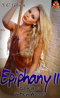 Epiphany II - Dark Arts & New Worlds - Epiphany's Perilous Adventures, #2