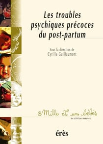 Les Troubles psychiques précoces du post-partum - 1001 bb n°46