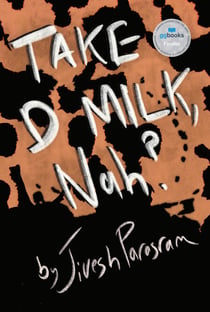 Take d Milk, Nah?