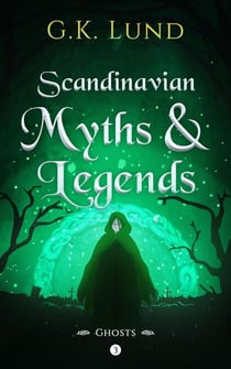 Ghosts - Scandinavian Myths and Legends, #3