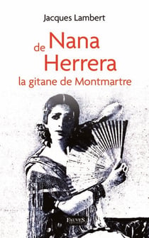 Nana de Herrera - la gitane de Montmartre